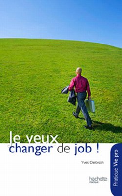Couv_mini_Je-veux-changer-de-job_Hachette_Yves-Deloison.jpg